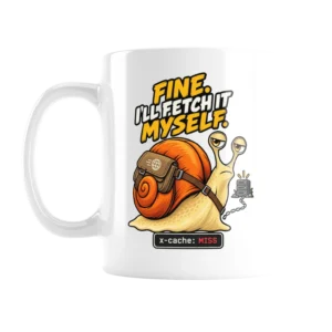 UNSNAIL // Fine, I'll Fetch It Myself Mug — white ceramic mug, front view